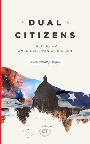 Dual Citizens: Politics and American Evangelicalism